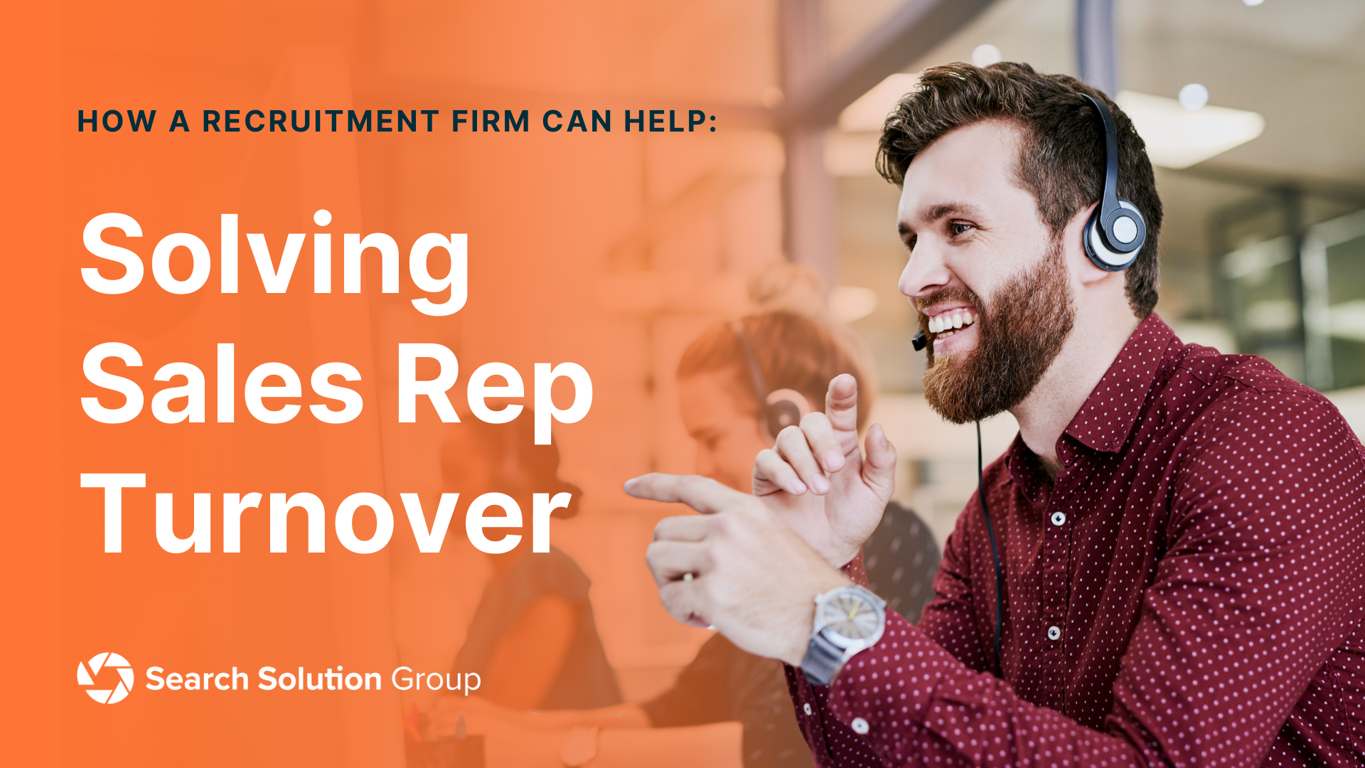 Solving Sales Rep Turnover | How a Recruitment Firm Can Help