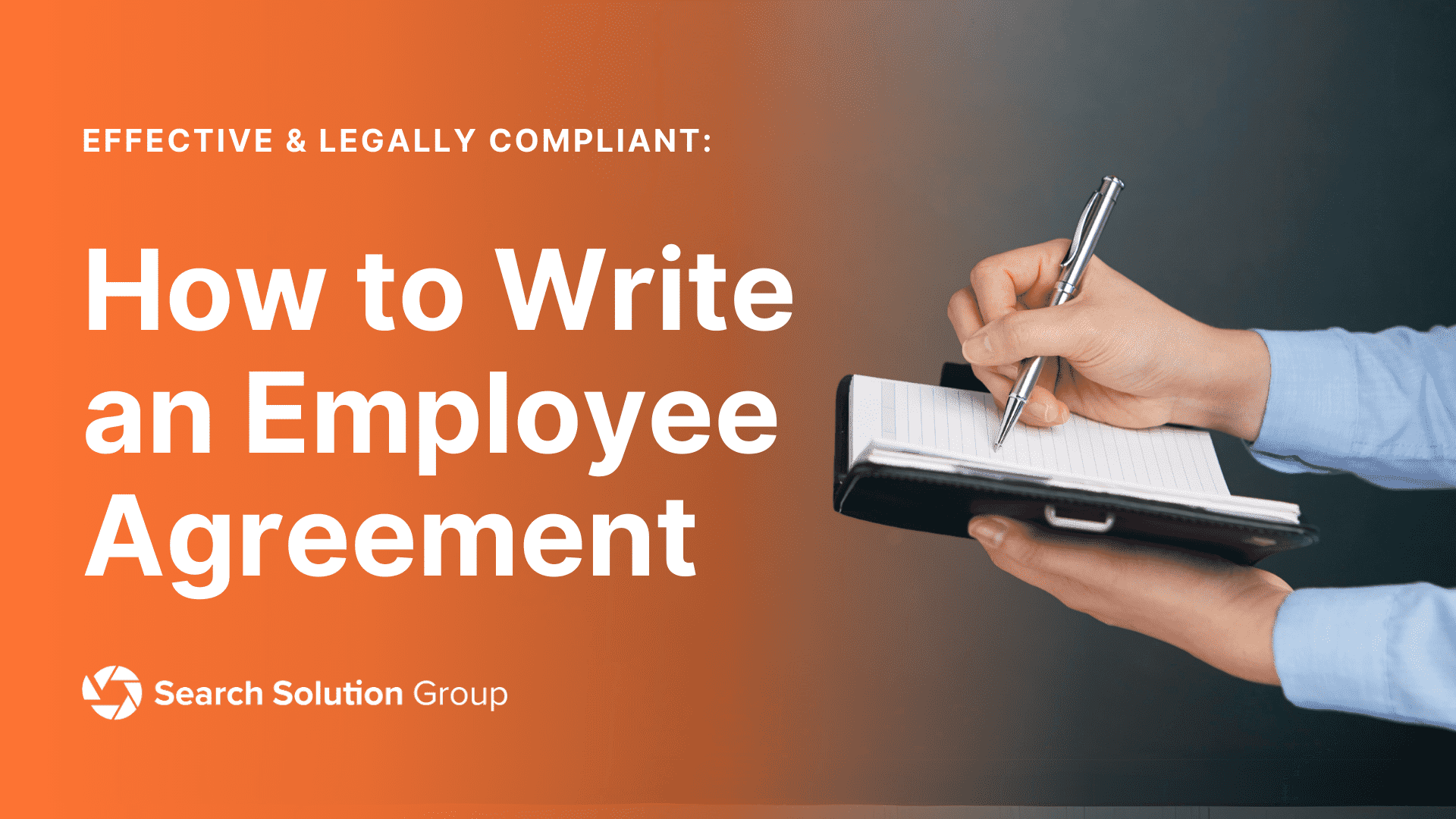 How to Write an Effective and Legally Compliant Employee Agreement